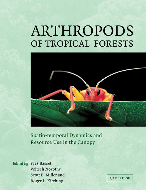 Arthropods of Tropical Forests; Spatio-Temporal Dynamics and Resource Use in the Canopy (Paperback / softback) 9780521087841