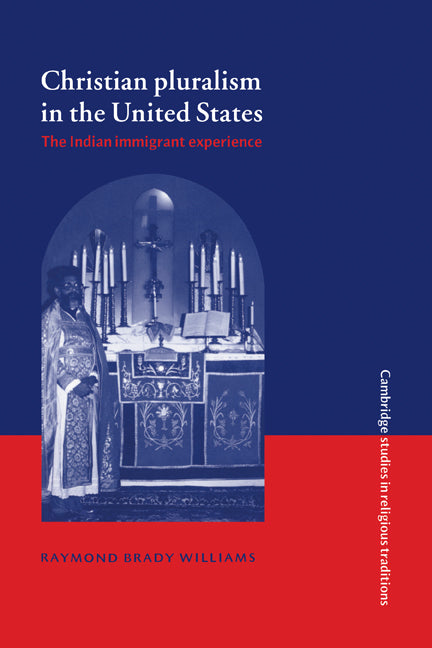 Christian Pluralism in the United States; The Indian Immigrant Experience (Paperback / softback) 9780521088046