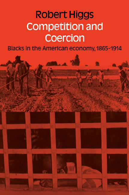 Competition and Coercion; Blacks in the American economy 1865-1914 (Paperback / softback) 9780521088404