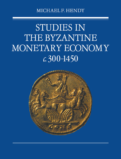 Studies in the Byzantine Monetary Economy c.300–1450 (Paperback / softback) 9780521088527