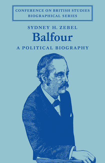 Balfour; A Political Biography (Paperback / softback) 9780521088817