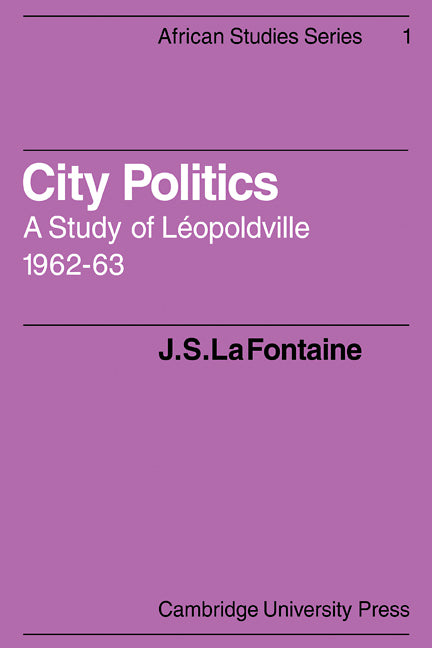 City Politics; A Study of Léopoldville, 1962-63 (Paperback / softback) 9780521088848