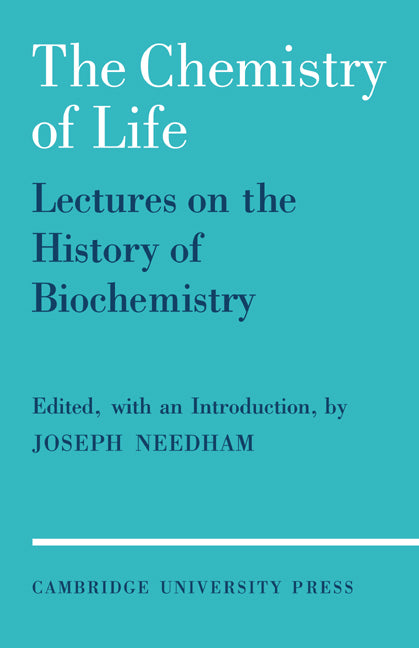 The Chemistry of Life; Eight Lectures on the History of Biochemistry (Paperback / softback) 9780521088855