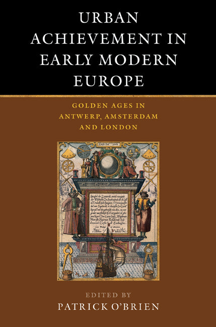 Urban Achievement in Early Modern Europe; Golden Ages in Antwerp, Amsterdam and London (Paperback / softback) 9780521088879