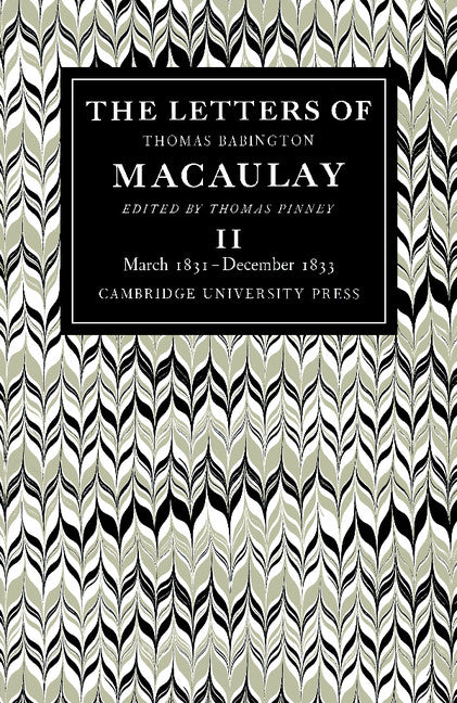 The Letters of Thomas Babington MacAulay: Volume 2, March 1831–December 1833 (Paperback / softback) 9780521088978