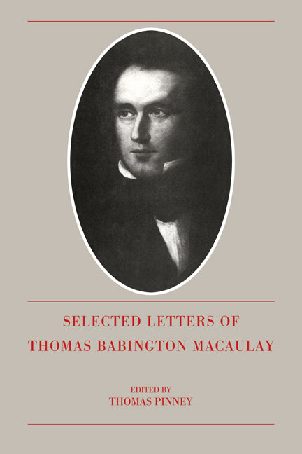 The Selected Letters of Thomas Babington Macaulay (Paperback / softback) 9780521089036