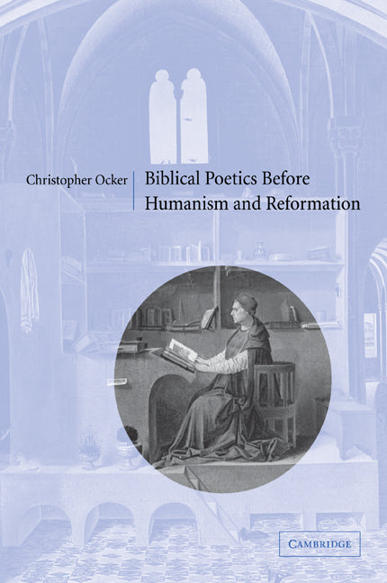 Biblical Poetics before Humanism and Reformation (Paperback / softback) 9780521089210