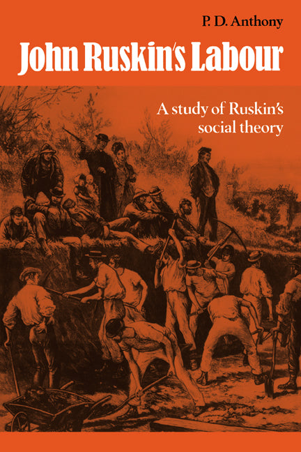 John Ruskin's Labour; A Study of Ruskin's Social Theory (Paperback / softback) 9780521089265