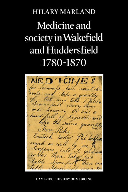Medicine and Society in Wakefield and Huddersfield 1780–1870 (Paperback / softback) 9780521089289