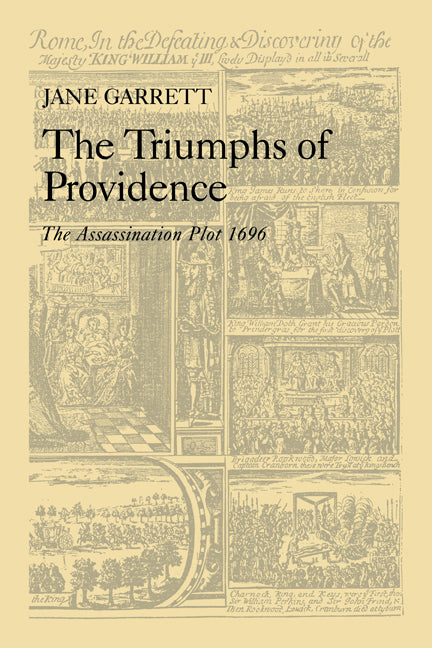The Triumphs of Providence; The Assassination Plot, 1696 (Paperback / softback) 9780521089302