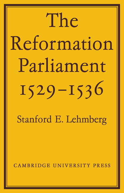 The Reformation Parliament 1529–1536 (Paperback / softback) 9780521089319