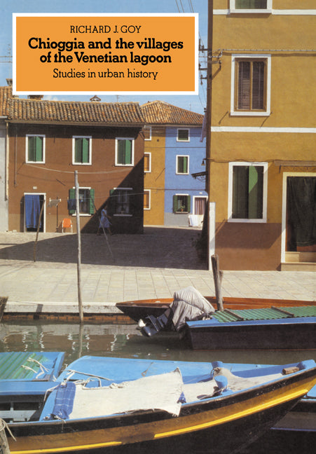 Chioggia and the Villages of the Venetian Lagoon; Studies in Urban History (Paperback / softback) 9780521089364