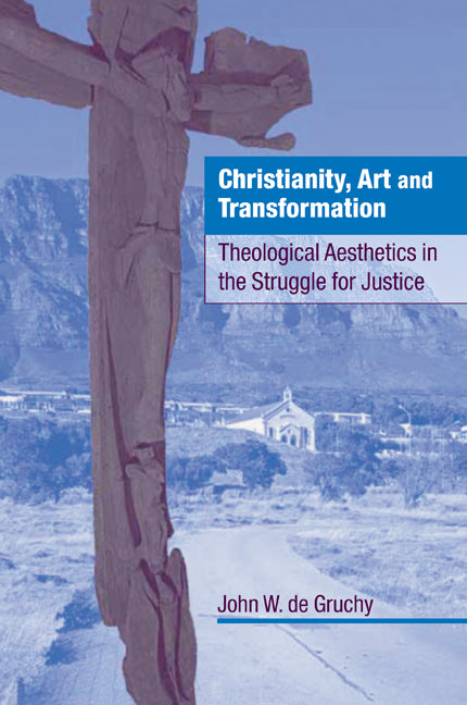 Christianity, Art and Transformation; Theological Aesthetics in the Struggle for Justice (Paperback / softback) 9780521089500