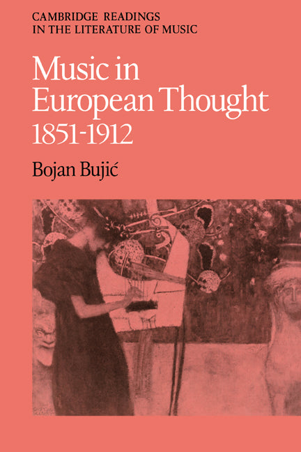 Music in European Thought 1851–1912 (Paperback / softback) 9780521089517