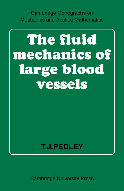 The Fluid Mechanics of Large Blood Vessels (Paperback / softback) 9780521089562