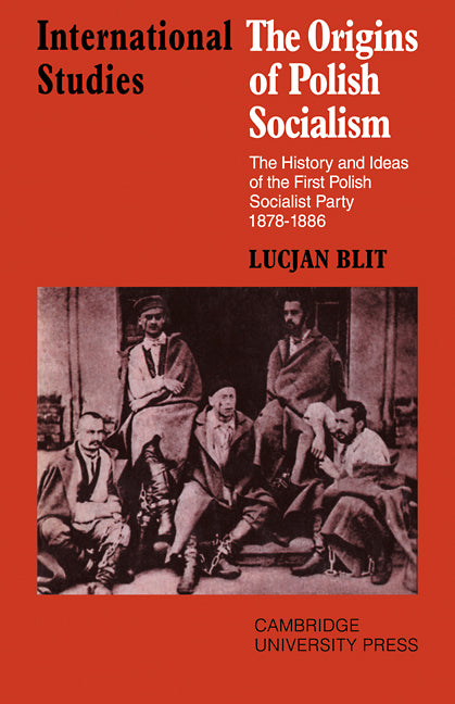 The Origins of Polish Socialism; The History and Ideas of the First Polish Socialist Party 1878–1886 (Paperback / softback) 9780521089685