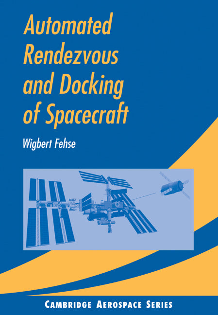 Automated Rendezvous and Docking of Spacecraft (Paperback / softback) 9780521089869