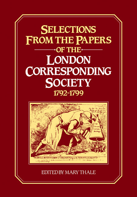 Selections from the Papers of the London Corresponding Society 1792–1799 (Paperback / softback) 9780521089876