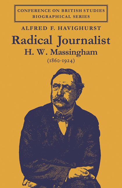 Radical Journalist; H. W. Massingham (1860–1924) (Paperback / softback) 9780521089883