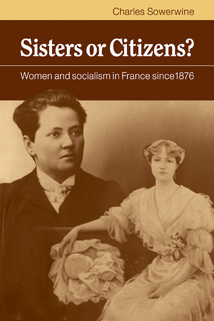 Sisters or Citizens?; Women and Socialism in France since 1876 (Paperback / softback) 9780521089906