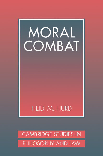 Moral Combat; The Dilemma of Legal Perspectivalism (Paperback / softback) 9780521089999