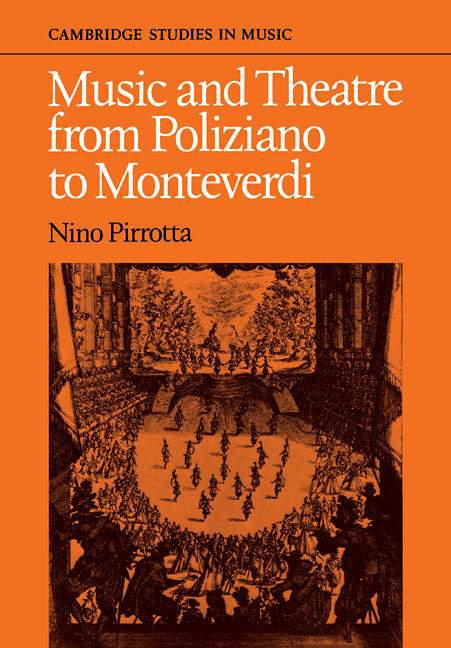 Music and Theatre from Poliziano to Monteverdi (Paperback / softback) 9780521090070