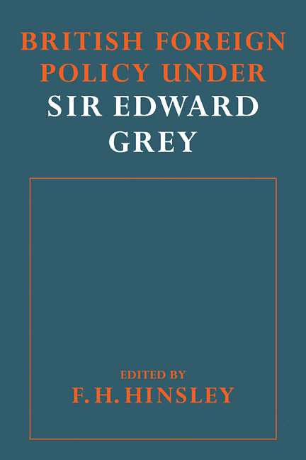 British Foreigh Policy under Sir Edward Grey (Paperback / softback) 9780521090155