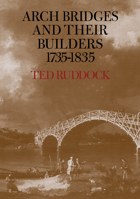 Arch Bridges and their Builders 1735–1835 (Paperback / softback) 9780521090216