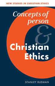 Concepts of Person and Christian Ethics (Hardback) 9780521581714