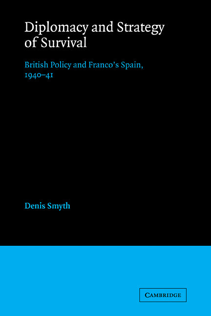 Diplomacy and Strategy of Survival; British Policy and Franco's Spain, 1940-41 (Paperback / softback) 9780521090452