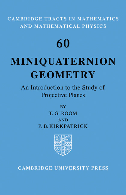 Miniquaternion Geometry; An Introduction to the Study of Projective Planes (Paperback / softback) 9780521090643