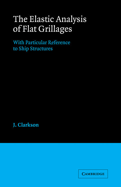 The Elastic Analysis of Flat Grillages; With Particular Reference to Ship Structures (Paperback / softback) 9780521090674