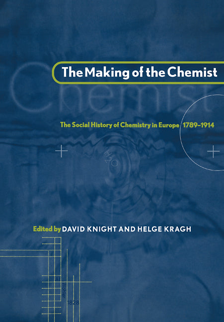 The Making of the Chemist; The Social History of Chemistry in Europe, 1789–1914 (Paperback / softback) 9780521090797