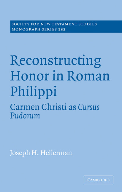 Reconstructing Honor in Roman Philippi; Carmen Christi as Cursus Pudorum (Paperback / softback) 9780521090834