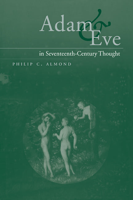 Adam and Eve in Seventeenth-Century Thought (Paperback / softback) 9780521090841