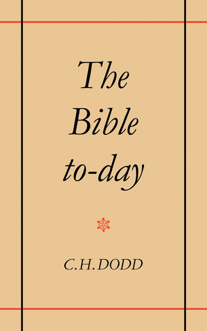 The Bible To-day (Paperback / softback) 9780521091183