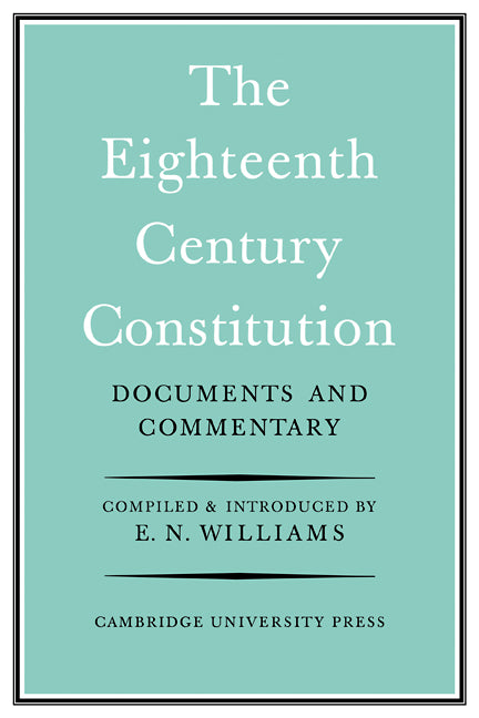 The Eighteenth-Century Constitution 1688-1815; Documents and Commentary (Paperback / softback) 9780521091237