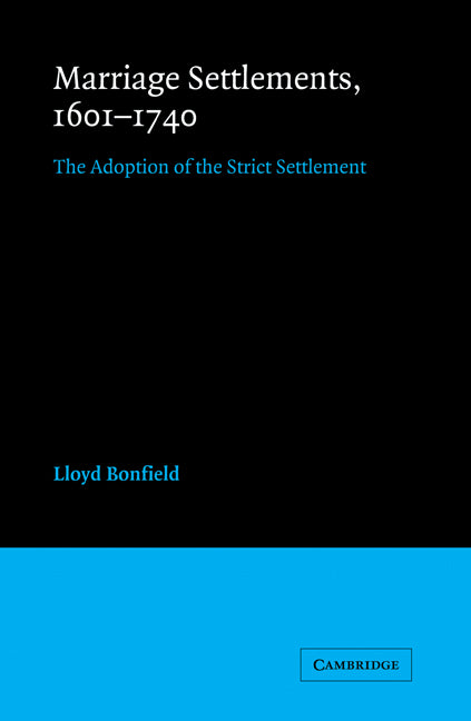 Marriage Settlements, 1601–1740; The Adoption of the Strict Settlement (Paperback / softback) 9780521091268