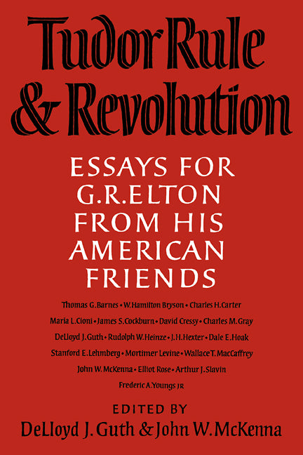 Tudor Rule and Revolution; Essays for G R Elton from his American Friends (Paperback / softback) 9780521091275