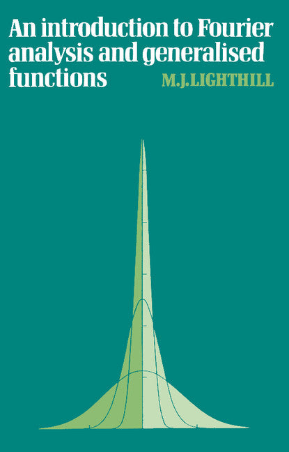 An Introduction to Fourier Analysis and Generalised Functions (Paperback / softback) 9780521091282