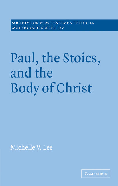 Paul, the Stoics, and the Body of Christ (Paperback / softback) 9780521091435