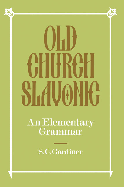 Old Church Slavonic; An Elementary Grammar (Paperback / softback) 9780521091640