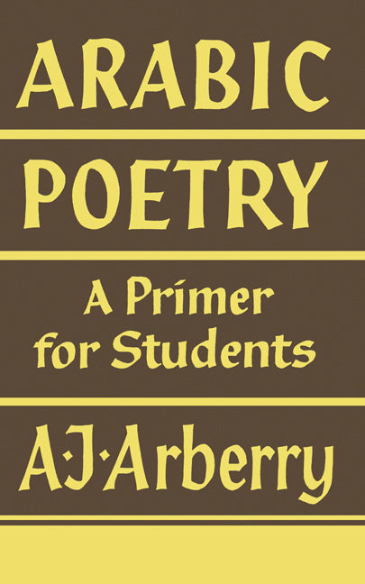 Arabic Poetry; A Primer for Students (Paperback / softback) 9780521092579