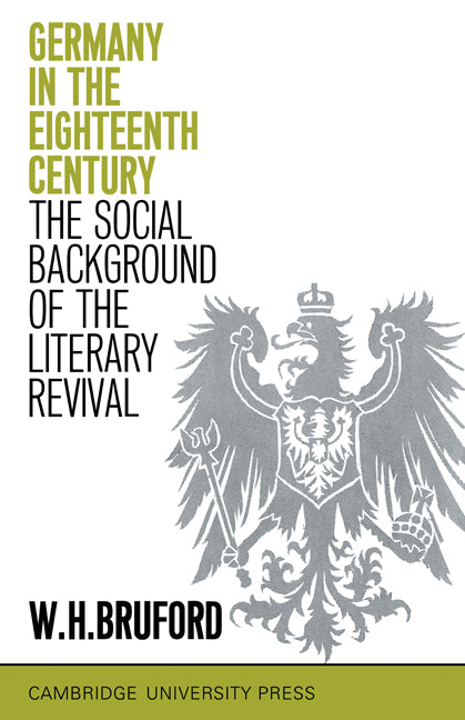 Germany in the Eighteenth Century: The Social Background of the Literary Revival (Paperback / softback) 9780521092593