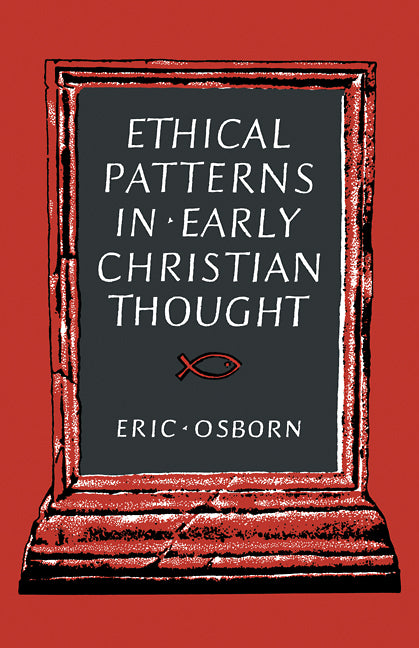 Ethical Patterns in Early Christian Thought (Paperback / softback) 9780521092913