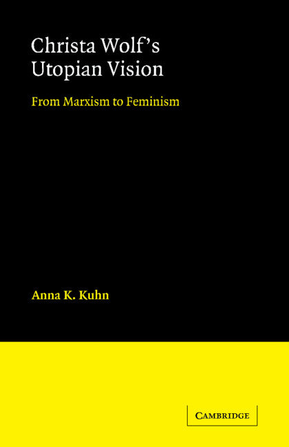 Christa Wolf's Utopian Vision; From Marxism to Feminism (Paperback / softback) 9780521092951