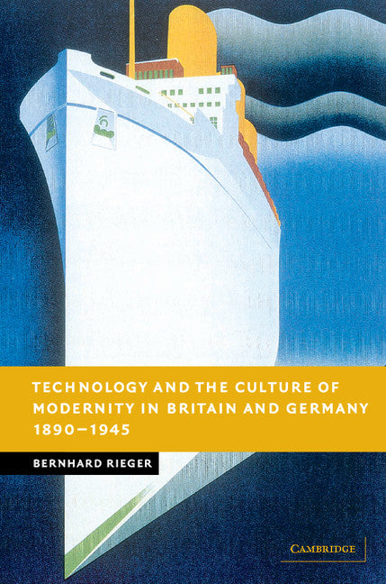 Technology and the Culture of Modernity in Britain and Germany, 1890–1945 (Paperback / softback) 9780521093149