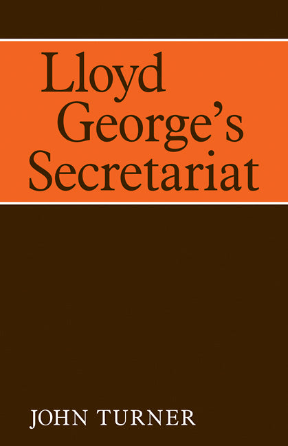 Lloyd George's Secretariat (Paperback / softback) 9780521093163