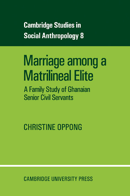 Marriage Among a Matrilineal Elite; A Family Study of Ghanaian Senior Civil Servants (Paperback / softback) 9780521093187