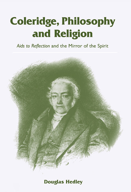 Coleridge, Philosophy and Religion; Aids to Reflection and the Mirror of the Spirit (Paperback / softback) 9780521093231